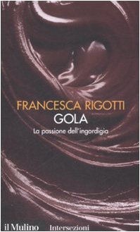 Seller image for Gola. La passione dell'ingordigia. I 7 vizi capitali for sale by MULTI BOOK