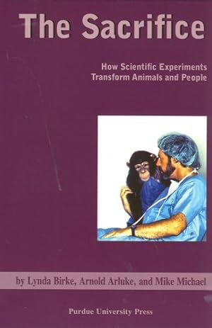 Bild des Verkufers fr Sacrifice: How Scientific Experiments Transform Animals and People (New Directions in the Human-Animal Bond) [Soft Cover ] zum Verkauf von booksXpress