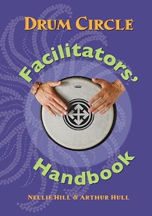 Image du vendeur pour Drum Circle Facilitators' Handbook by Hull, Arthur, Hill, Nellie [Spiral-bound ] mis en vente par booksXpress