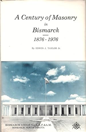 Bild des Verkufers fr A Century of Masonry in Bismarck 1876-1976 zum Verkauf von Kenneth Mallory Bookseller ABAA