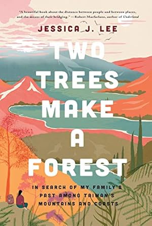 Seller image for Two Trees Make a Forest: In Search of My Family's Past Among Taiwan's Mountains and Coasts by Lee, Jessica J. [Paperback ] for sale by booksXpress