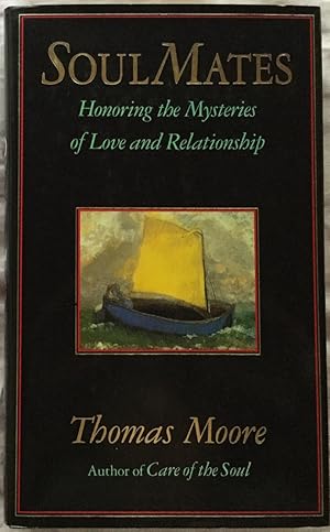 Soul Mates: Honoring the Mysteries of Love and Relationship