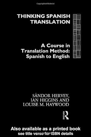 Bild des Verkufers fr Thinking Spanish Translation: A Course in Translation Method: Spanish to English zum Verkauf von MULTI BOOK