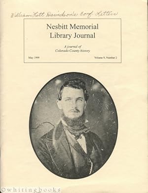 Image du vendeur pour Nesbitt Memorial Library Journal: A Journal of Colorado County [Texas] History - May 1999 - Volume 9, Number 2 [Civil War Reminiscence, Fifth Texas Cavalry] mis en vente par Whiting Books