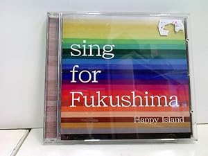 Sing for Fukushima - Happy Island