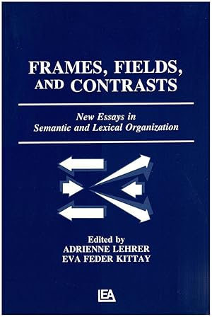 Seller image for Frames, Fields, and Contrasts: New Essays in Semantic and Lexical Organization (Labor Relations Report 21) for sale by Diatrope Books