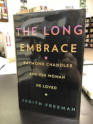 The Long Embrace: Raymond Chandler and the Women he Loved