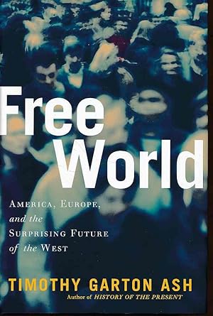 Bild des Verkufers fr Free world. America, Europe, and the surprising future of the West. zum Verkauf von Fundus-Online GbR Borkert Schwarz Zerfa