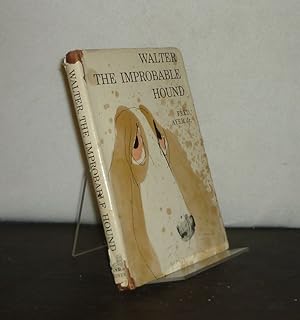 Walter - the improbable hound. A Socially Insignificant Study with Copious Annotations and a Brie...