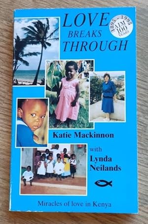 Seller image for Love Breaks Through: Miracles of Love in Kenya for sale by Peter & Rachel Reynolds