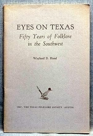 Bild des Verkufers fr Eyes On Texas, Fifty Years Of Folklore In The Southwest zum Verkauf von Dennis McCarty Bookseller