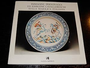 Image du vendeur pour Immagini , personaggi ed emblemi cavallereschi sulla maiolica italiana mis en vente par MULTI BOOK