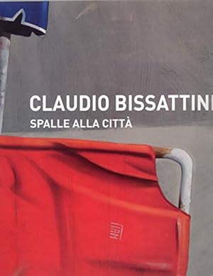 Imagen del vendedor de Claudio Bissantini - spalle alla citt a la venta por MULTI BOOK