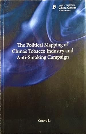 Seller image for The Political Mapping of China's Tobacco Industry and Anti-Smoking Campaign for sale by Alplaus Books