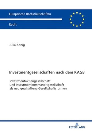 Bild des Verkufers fr Investmentgesellschaften nach dem KAGB : Investmentaktiengesellschaft und Investmentkommanditgesellschaft als neu geschaffene Gesellschaftsformen zum Verkauf von AHA-BUCH GmbH