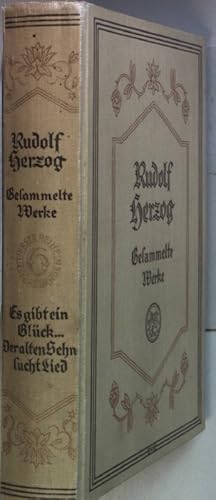 Es gibt ein Glück/ Der alten Sehnsucht Lied: Novellen (SIGNIERTES EXEMPLAR) Gesammelte Werke: ers...