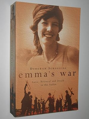 Imagen del vendedor de Emma's War : Love, Betrayal and Death in the Sudan a la venta por Manyhills Books