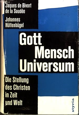 Seller image for Gott, Mensch, Universum: Die Stellung des Christen in Zeit und Welt. for sale by books4less (Versandantiquariat Petra Gros GmbH & Co. KG)