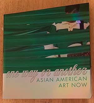 Bild des Verkufers fr One Way or Another. Asian American Art Now zum Verkauf von Lucky Panther Books