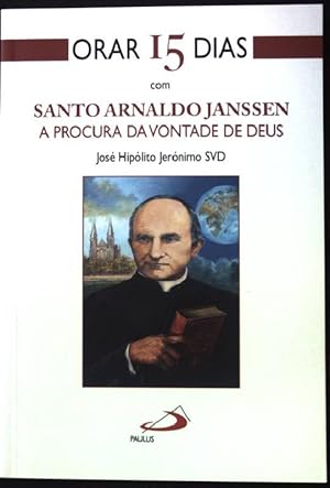 Seller image for Orar 15 Dias com Santo Arnaldo Janssen. A Procura da Vontade de Deus. for sale by books4less (Versandantiquariat Petra Gros GmbH & Co. KG)