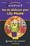 Seller image for L'nigme Des Vacances : Pas De Ddicace Pour Lily Plume, Lire Pour Rviser De La 6e  La 5e for sale by RECYCLIVRE