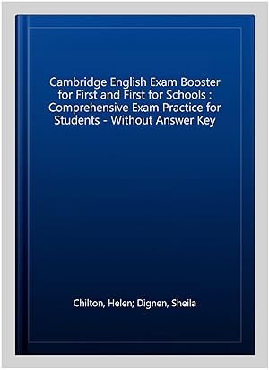 Imagen del vendedor de Cambridge English Exam Booster for First and First for Schools : Comprehensive Exam Practice for Students - Without Answer Key a la venta por GreatBookPrices