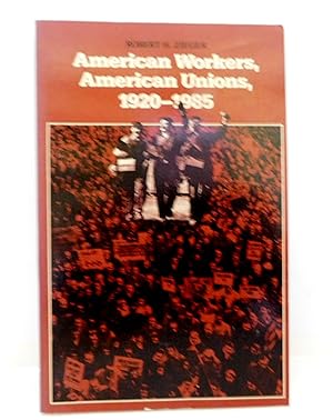 Seller image for American Workers, American Unions, 1920-1985 (The American Moment) for sale by The Parnassus BookShop