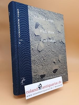 Image du vendeur pour Wadi Shaw - Wadi Sahal : Studien zur holoznen Besiedlung dr Laqiya-Region (Nordsudan) / Heinrich-Barth-Institut. Mathias Lange. Mit Beitr. von Jrgen Richter und Werner Schuck / Africa praehistorica ; 19 mis en vente par Roland Antiquariat UG haftungsbeschrnkt