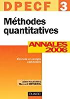 Immagine del venditore per Mthodes Quantitatives, Dpecf 3 : Annales 2006, noncs Et Corrigs Comments venduto da RECYCLIVRE