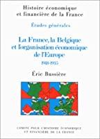 Seller image for La France, La Belgique Et L'organisation conomique De L'europe : 1918-1935 for sale by RECYCLIVRE