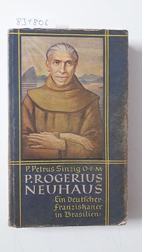 Bild des Verkufers fr P. Rogerius Neuhaus Ein deutscher Franziskaner in Brasilien zum Verkauf von Versand-Antiquariat Konrad von Agris e.K.