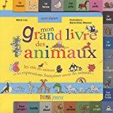 Bild des Verkufers fr Mon Grand Livre Des Animaux : Les Cris Des Animaux Et Les Expressions Franaises Autour Des Animaux zum Verkauf von RECYCLIVRE