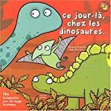Seller image for Ce Jour-l, Chez Les Dinosaures for sale by RECYCLIVRE