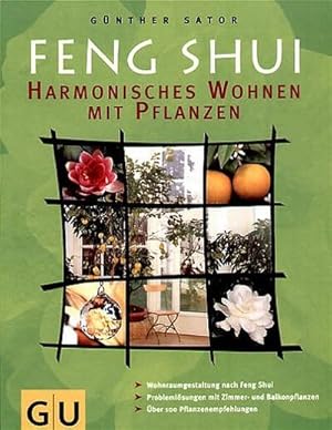 Bild des Verkufers fr Feng Shui, Harmonisches Wohnen mit Pflanzen : Wohnraumgestaltung nach Feng Shui. Problemlsungen mit Zimmer- und Balkonpflanzen. ber 100 Pflanzenempfehlungen zum Verkauf von AHA-BUCH