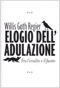 Immagine del venditore per Elogio dell'adulazione. Fra l'erudito e il faceto venduto da MULTI BOOK