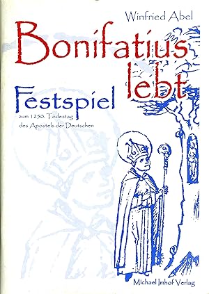 Bonifatius lebt - Festspiel zum 1250. Todestag des Apostels der Deutschen