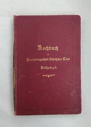 Kochbuch der Haushaltungsschule "Schlößchen Tobel" Bischofszell.