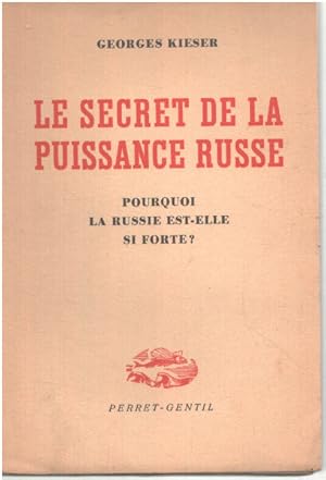 Imagen del vendedor de Le secret de la puissance russe . Pourquoi la russie est elle si forte a la venta por librairie philippe arnaiz