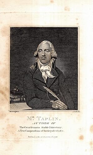 Bild des Verkufers fr Mr. Taplin. Author of The Gentleman's Stable Directory, A New Compendium of Farriery etc. etc. Kupferstich-Portrt. zum Verkauf von Antiquariat Dennis R. Plummer