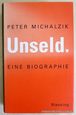 Seller image for Unseld. Eine Biographie. Mnchen, Blessing, 2002. Mit zahlreichen Tafelabbildungen. 398 S. Or.-Pp. mit Schutzumschlag. (ISBN 3896671545). for sale by Jrgen Patzer