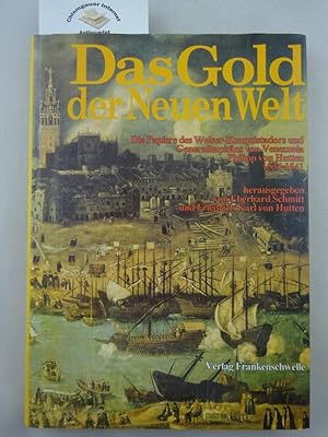 Das Gold der Neuen Welt : die Papiere des Welser-Konquistadors und Generalkapitäns von Venezuela ...