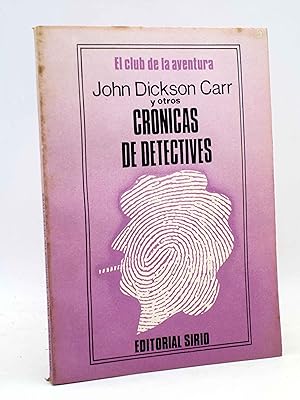 EL CLUB DE LA AVENTURA. CRÓNICAS DE DETECTIVES (John Dickinson Carr Y Otros) Sirio Arg., 1977. OFRT
