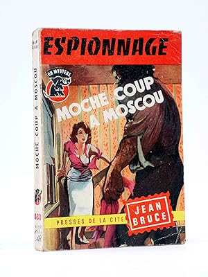 UN MYSTERE 430. ESPIONNAGE. MOCHE COUP A MOSCOU (Jean Bruce) Presses de la Cité, 1958