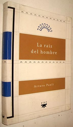 Seller image for LA RAIZ DEL HOMBRE for sale by UNIO11 IMPORT S.L.