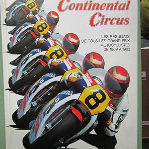 Bild des Verkufers fr Continental Circus Les rsultats de tous les Grand Prix Motocyclistes de 1969 a 1983 zum Verkauf von Antonio Pennasilico