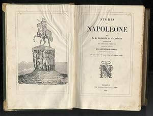 Image du vendeur pour Storia di Napoleone. Illustrata da Orazio Vernet. Voltata in italiano da Antonio Lissoni antico uffiziale di cavalleria, e da esso cresciuta delle imprese militari delle soldatesche italiane. (Segue:) Funerali dell'Imperatore Napoleone. Relazione officiale della traslazione delle sue spoglie mortali da Sant'Elena a Parigi. Descrizione del funebre corteggio illustrate con appositi intagli eseguite dal vero da celebri artisti parigini. mis en vente par Libreria Oreste Gozzini snc