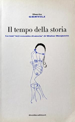 Seller image for IL TEMPO DELLA STORIA. LE TESI SUL CONCETTO DI STORIA DI WALTER BENJAMIN for sale by CivicoNet, Libreria Virtuale