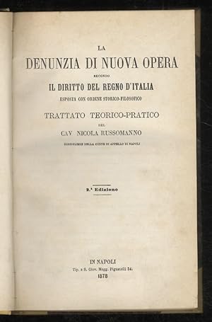 [Russomanno N.A.]: La denunzia di nuova opera secondo il diritto del Regno d'Italia esposta con o...