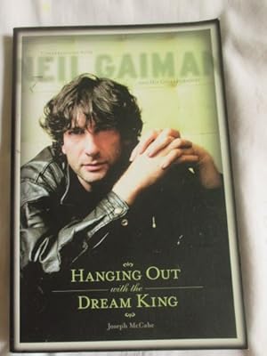 Seller image for HANGING OUT WITH THE DREAM KING : Interviews with Neil Gaiman and His Collaborators for sale by MacKellar Art &  Books