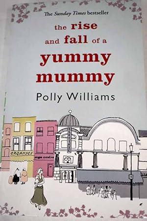 Imagen del vendedor de The rise and fall of a yummy mummy a la venta por Alcan Libros